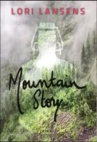 Couverture du livre « Mountain story » de Lori Lansens aux éditions Denoel