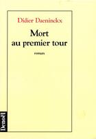 Couverture du livre « Mort au premier tour » de Didier Daeninckx aux éditions Denoel