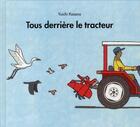 Couverture du livre « Tous derrière le tracteur » de Yuichi Kasano aux éditions Ecole Des Loisirs