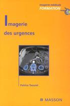 Couverture du livre « Imagerie Des Urgences » de Patrick Taourel aux éditions Elsevier-masson