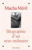 Couverture du livre « Biographie d'un sexe ordinaire » de Macha Meril aux éditions Albin Michel