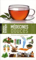 Couverture du livre « Médecines douces ; en bonne santé toute l'année » de Marie-Christine Deprund et Catherine Pioli aux éditions Bayard