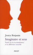 Couverture du livre « Imaginaire et sexe » de Jessica Benjamin aux éditions Payot