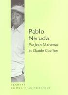 Couverture du livre « Pablo neruda - ne » de Marcenac/Couffon aux éditions Seghers