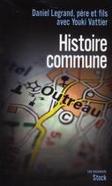 Couverture du livre « Histoire commune » de Daniel Legrand et Youki Vattier aux éditions Stock