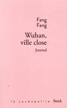 Couverture du livre « Wuhan, ville close ; journal » de Fang Fang aux éditions Stock