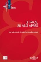 Couverture du livre « Le PACS, 20 ans après » de Veronique Martineau-Bourgninaud et Collectif aux éditions Dalloz