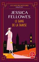 Couverture du livre « Les soeurs Mitford enquêtent Tome 2 : le gang de la Tamise » de Jessica Fellowes aux éditions Le Livre De Poche