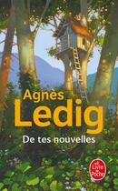 Couverture du livre « De tes nouvelles » de Agnes Ledig aux éditions Le Livre De Poche