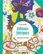 Couverture du livre « Animaux féériques ; 100 dessins à colorier » de Claire Gosnon aux éditions Solar