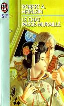 Couverture du livre « Le chat passe-muraille » de Robert A Heinlein aux éditions J'ai Lu