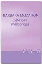 Couverture du livre « L'été des mensonges » de Barbara Mcmahon aux éditions Harlequin