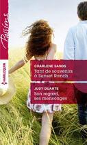 Couverture du livre « Tant de souvenirs à Sunset ranch ; son regard, ses mensonges » de Judy Duarte et Charlene Sands aux éditions Harlequin