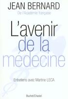 Couverture du livre « L'avenir de la médecine » de Jean Bernard aux éditions Buchet Chastel