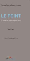 Couverture du livre « Le point ; le drame des foyers congolais (RDC) » de Felicien Saidiya Feleza Lusangi aux éditions L'harmattan