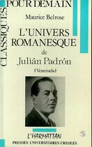 Couverture du livre « L'univers romanesque de Julián Padrón (Venezuela) » de Maurice Belrose aux éditions Editions L'harmattan