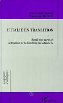 Couverture du livre « L'italie en transition - recul des partis et activation de la fonction presidentielle » de Laurence Morel aux éditions Editions L'harmattan