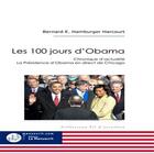 Couverture du livre « Les 100 jours d'Obama ; chroniques d'actualité, la présidence d'Obama en direct de Chicago » de Bernard Harcourt aux éditions Le Manuscrit