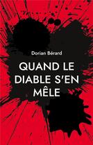 Couverture du livre « Quand le Diable s'en mêle » de Berard Dorian aux éditions Books On Demand