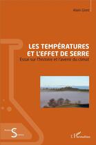 Couverture du livre « Les températures et l'effet de serre ; essai sur l'histoire et l'avenir du climat » de Alain Giret aux éditions L'harmattan