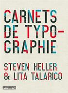 Couverture du livre « Carnets de typographie » de Steven Heller et Lita Talarico aux éditions Pyramyd