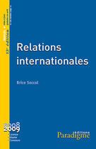 Couverture du livre « Relations internationales » de Brice Soccol aux éditions Paradigme Cpu