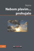 Couverture du livre « Nebom plavim... prohujalo » de Bepina aux éditions Inlibroveritas