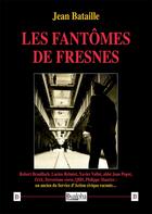 Couverture du livre « Les fantômes de Fresnes : Un ancien du Service d'Action civique raconte... » de Jean Bataille aux éditions Dualpha