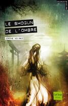 Couverture du livre « Le shogun de l'ombre » de Jerome Noirez aux éditions Gulf Stream