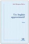 Couverture du livre « Un anglais approximatif » de Juli Matignon Malves aux éditions Tdb