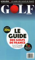 Couverture du livre « Le guide des golfs de france 2016 » de Duparc Martine aux éditions Motor Presse