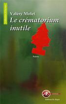 Couverture du livre « Le crématorium inutile » de Valery Molet aux éditions Ex Aequo