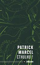 Couverture du livre « Cthulhu ! » de Patrick Marcel aux éditions Moutons Electriques