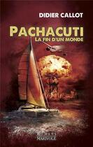 Couverture du livre « Pachacuti, la fin du monde » de Didier Callot aux éditions Marivole