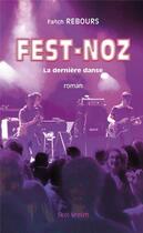 Couverture du livre « Fest-noz : la dernière danse » de Fanch Rebours aux éditions Skol Vreizh