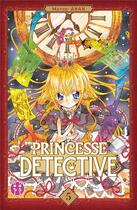 Couverture du livre « Princesse Détective Tome 5 » de Mayuki Anan aux éditions Nobi Nobi