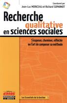 Couverture du livre « Recherche qualitative en sciences sociales » de Richard Soparnot et Jean-Luc Moriceau aux éditions Management Et Societe