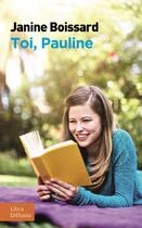 Couverture du livre « Toi, Pauline » de Janine Boissard aux éditions Libra Diffusio