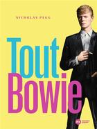 Couverture du livre « Tout Bowie » de Nicholas Pegg aux éditions Nouveau Monde