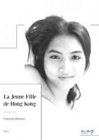 Couverture du livre « La jeune fille de Hong Kong » de Francois Beyens aux éditions Nombre 7