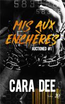 Couverture du livre « Auctioned Tome 1 : Mis aux enchères » de Cara Dee aux éditions Juno Publishing