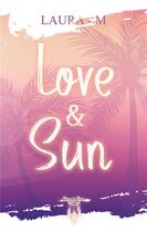 Couverture du livre « Love and sun » de Laura M aux éditions Plumes De Mimi