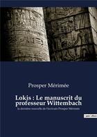 Couverture du livre « Lokis : le manuscrit du professeur wittembach - la derniere nouvelle de l'ecrivain prosper merimee » de Prosper Merimee aux éditions Culturea