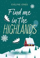 Couverture du livre « Find me in the highlands » de Jones Evelyne aux éditions Alter Real