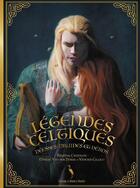 Couverture du livre « Légendes celtiques : Déesses, druides et héros » de Krystal Camprubi et Vanessa Callico et Marike Van Der Horst aux éditions Le Heron D'argent