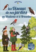 Couverture du livre « Les oiseaux des jardins de Wallonie et Bruxelles » de  aux éditions Walden