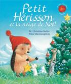 Couverture du livre « Petit Hérisson et la neige de Noël » de M. Christina Butler et Tina Macnaughton aux éditions Milan