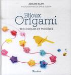 Couverture du livre « Bijoux origami ; techniques et modèles » de Adeline Klam aux éditions Marabout