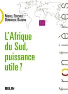 Couverture du livre « L'afrique du sud, puissance utile ? » de Foucher/Darbon aux éditions Belin