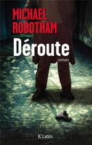 Couverture du livre « Déroute » de Michael Robotham aux éditions Lattes